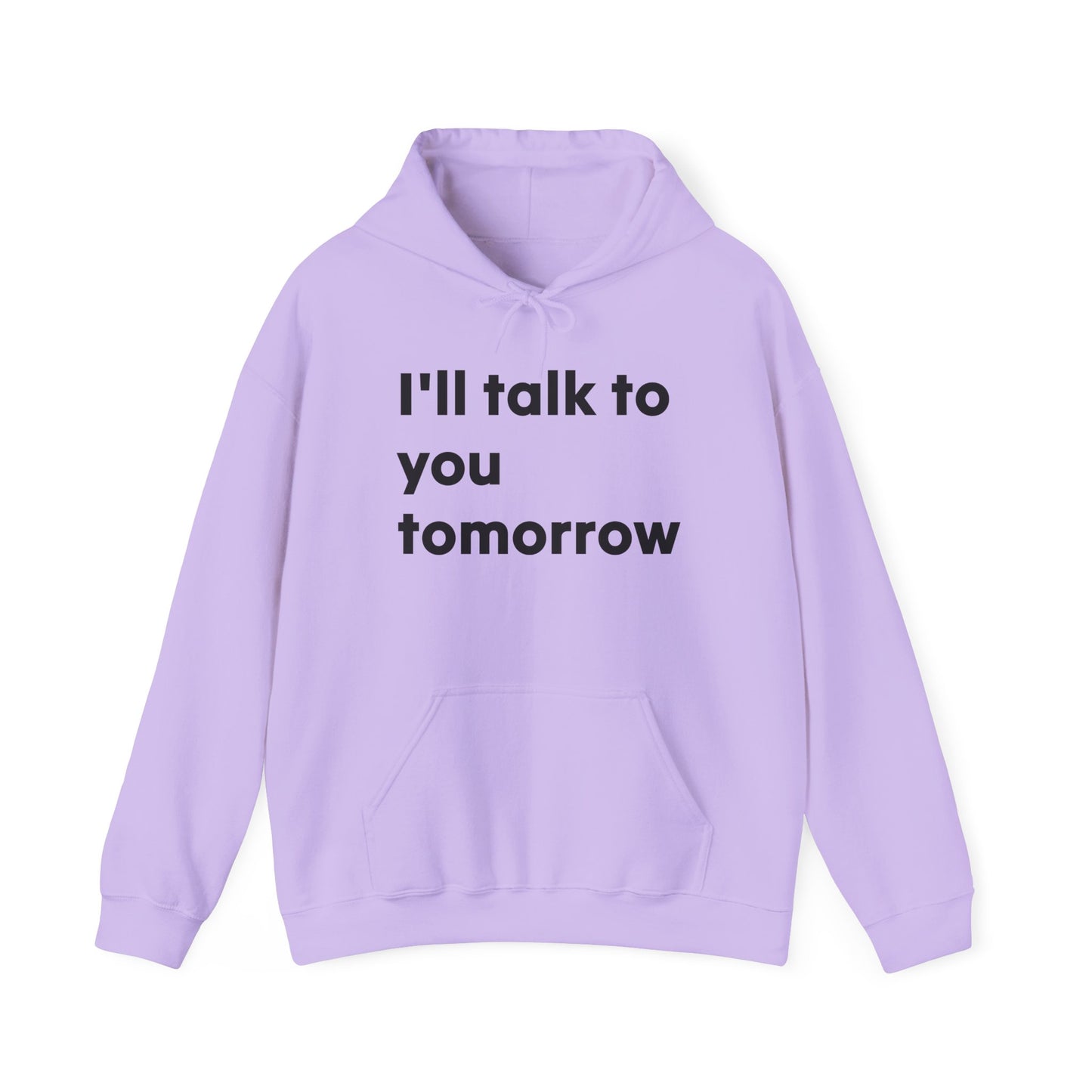 Funny Quote Hoodie "Sshhh...I'll talk to you tomorrow"